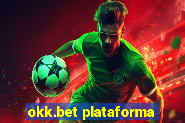 okk.bet plataforma